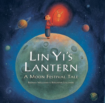Lin Yis Lantern - PB A Moon Festival Tale By Brenda Williams & Benjamin Lacombe.